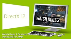 Watch Dogs 2 оптимизируют для видеокарт AMD и снабдят поддержкой DirectX 12