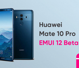 Huawei Mate 10 Pro неожиданно получил EMUI 12