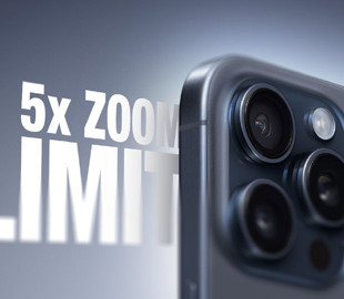 Apple пояснила, чому iPhone 15 Pro Max обмежений 5-кратним оптичним зумом