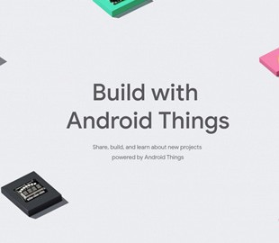 Первые устройства с ОС Android Things выйдут на рынок в ближайшее время